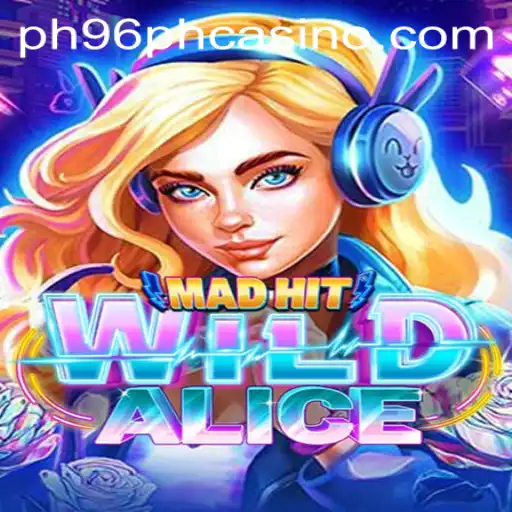 Unveiling the Thrills of MadHitWildAlice and Its Unique Appeal in the ph96ph Casino World